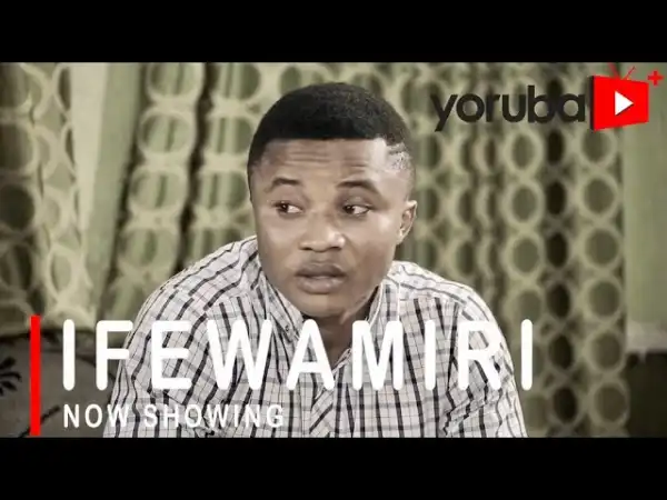 Ifewamiri (2021 Yoruba Movie)