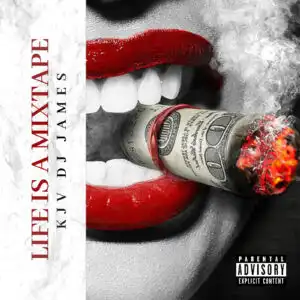 KJV DJ James – Life Is A Mixtape (Latest Jam Compilation)