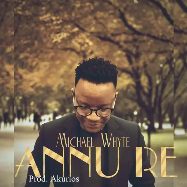 Michael Whyte – Annu Re (Mercy)