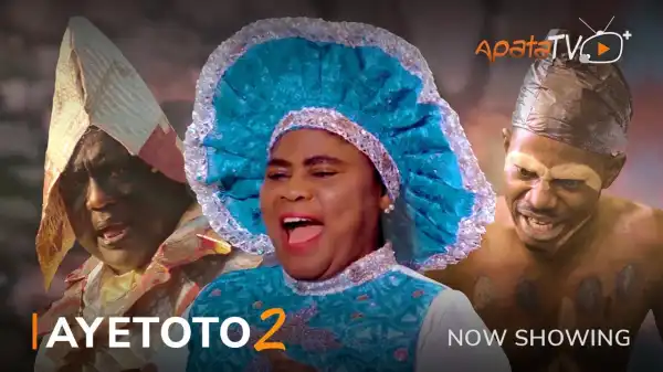 Ayetoto Part 2 (2022 Yoruba Movie)