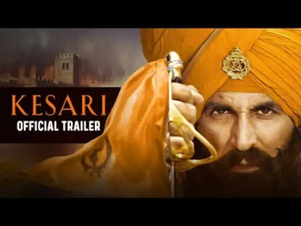 Kesari (2019) [Hindi] (Official Trailer)