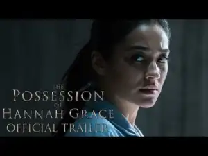 The Possession of Hannah Grace (2018) (Official Trailer)