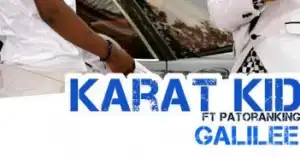 VIDEO: Karat Kid – Galilee ft. Patoranking